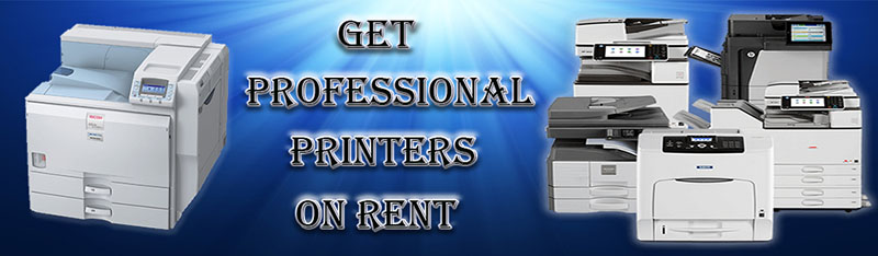 Professional Printers on Rent